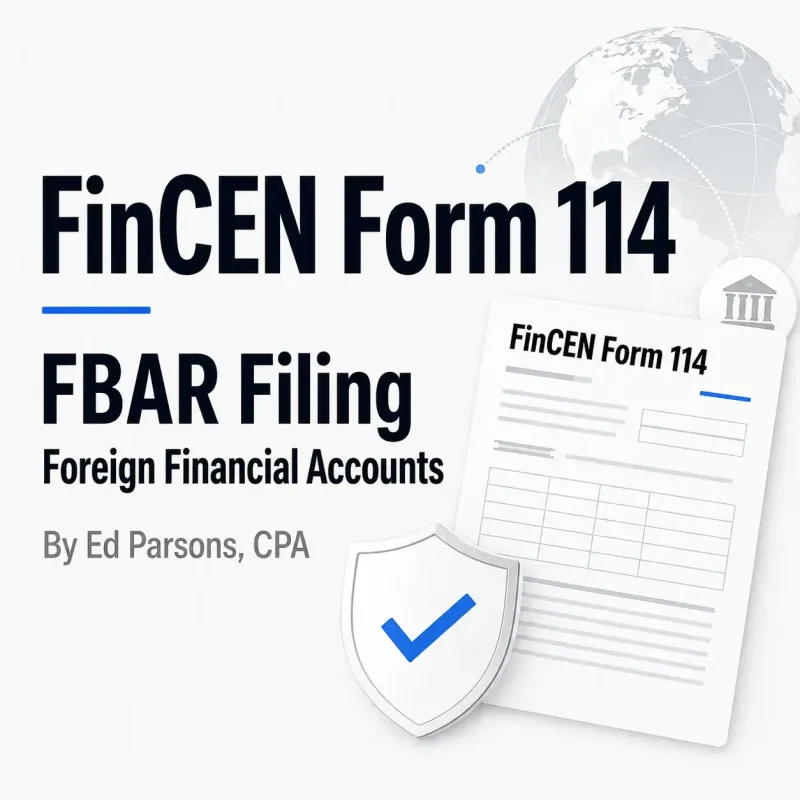FinCEN Form 114 FBAR Filing for Foreign Financial Accounts