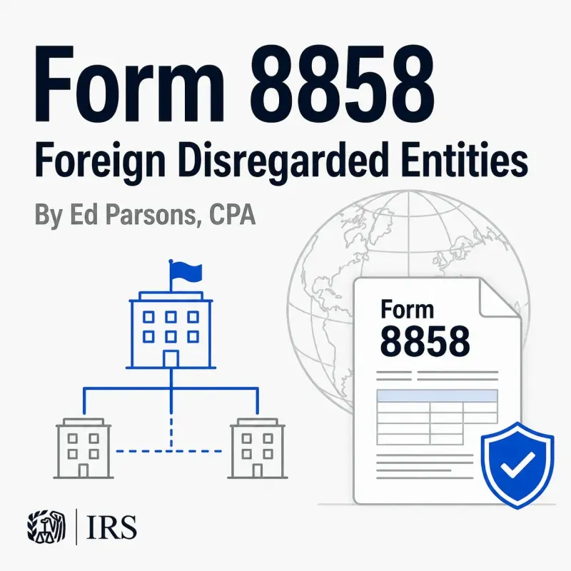 Form 8858 CPA Filing for Foreign Disregarded Entities & Branches