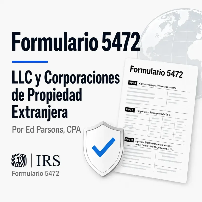 Asesoria y Preparación CPA del Formulario 5472 para LLCs y Corporaciones Extranjeras