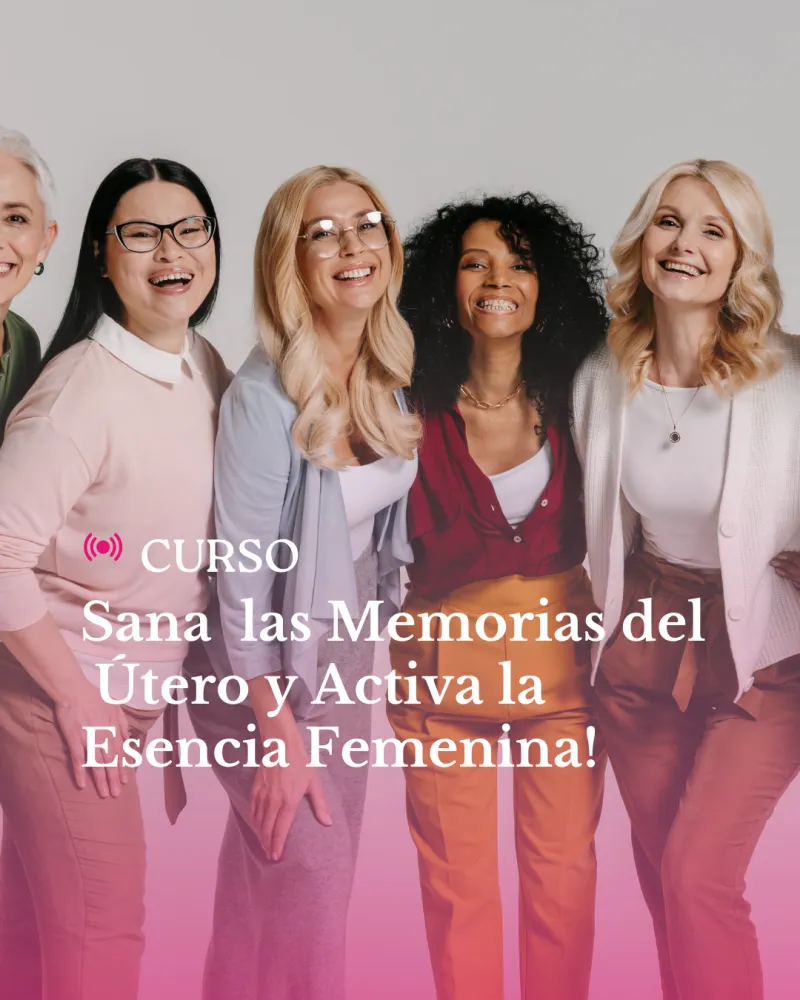 Sana las Memorias del Útero y Activa la Esencia Femenina