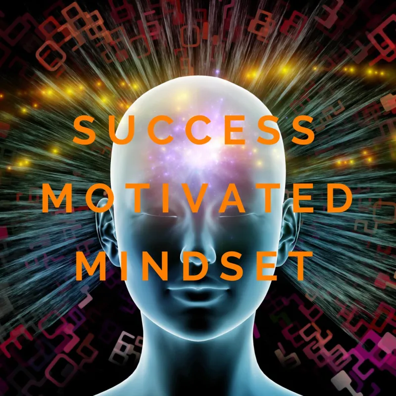 Success Motivated Mindset