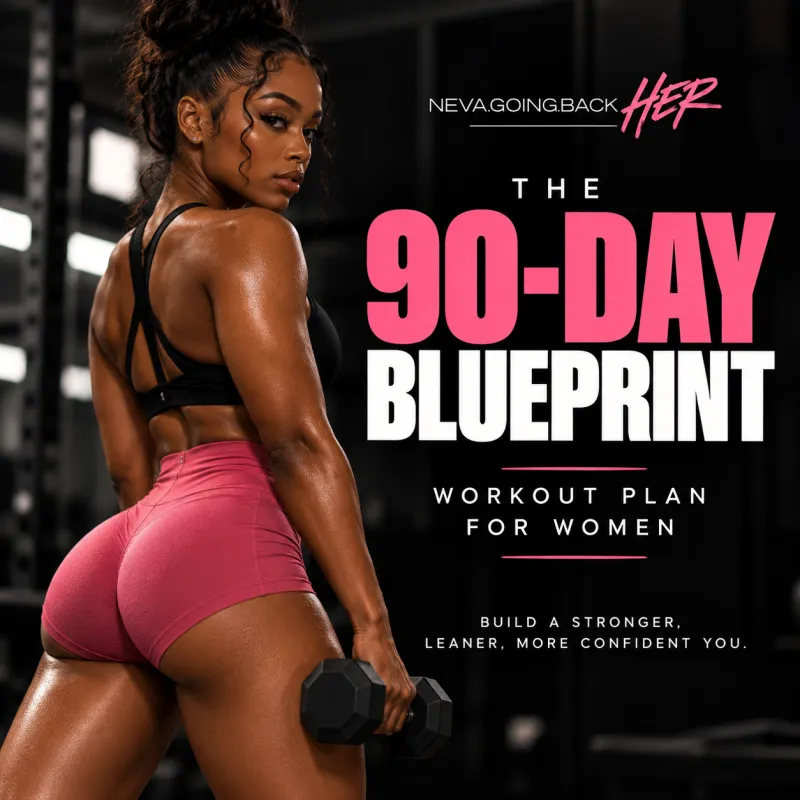 The NEVAGOINGBACK HER 90-Day Blueprint