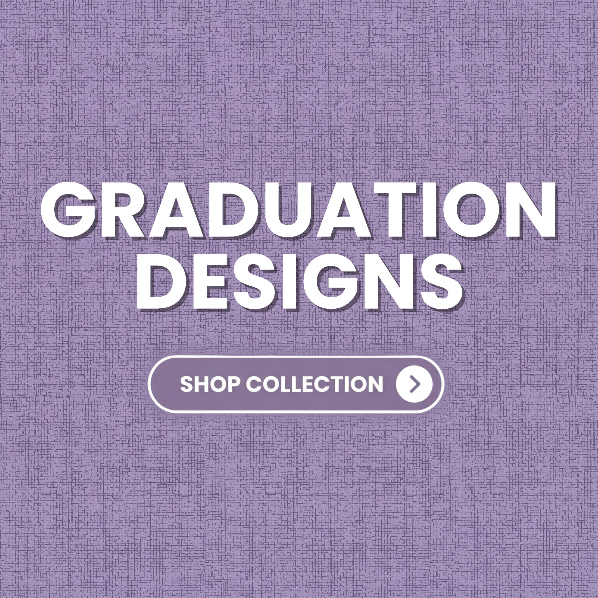 Graduation Designs