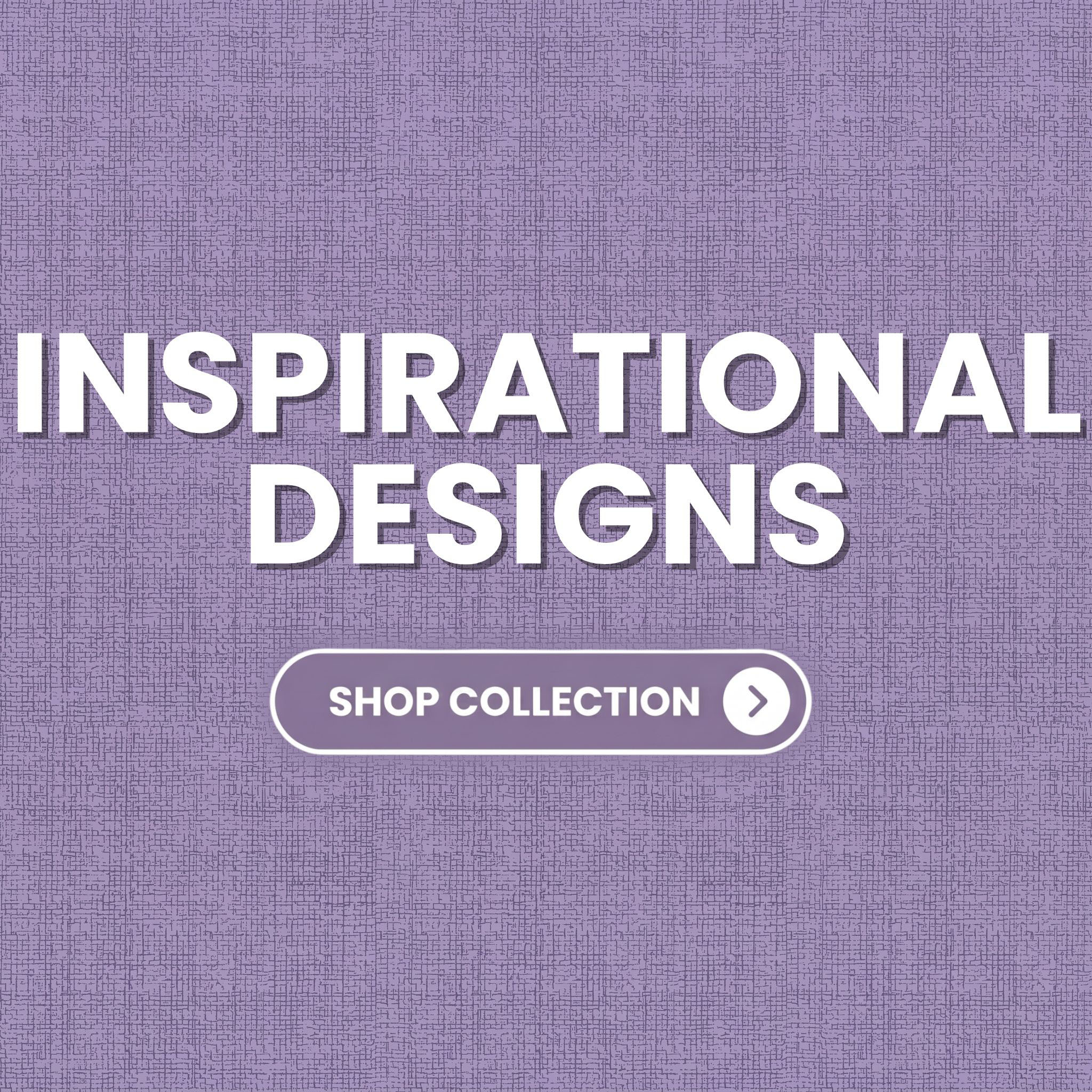 Inspirational Designs