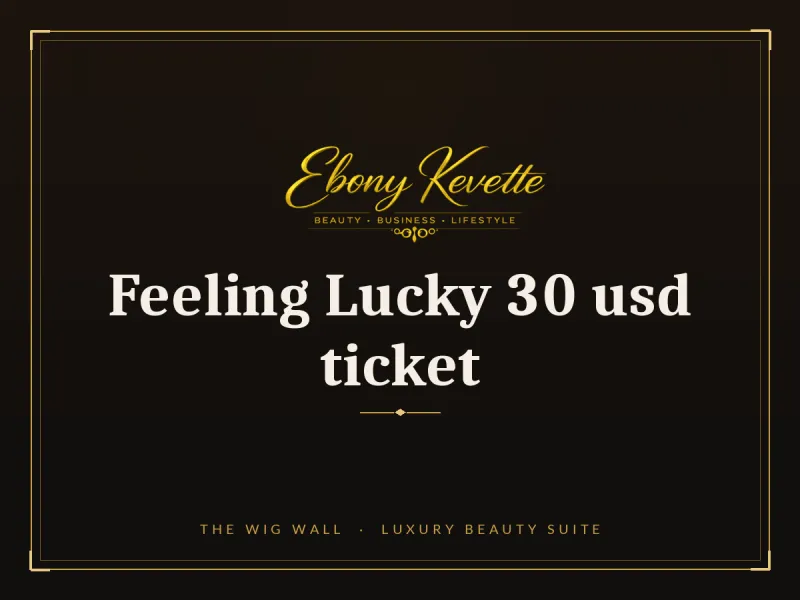 Feeling Lucky 30 usd ticket