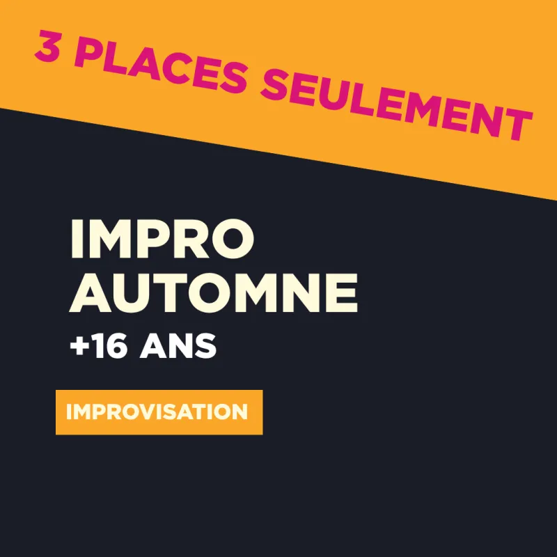 SESSION A2026 // Improvisation | Impro +16
