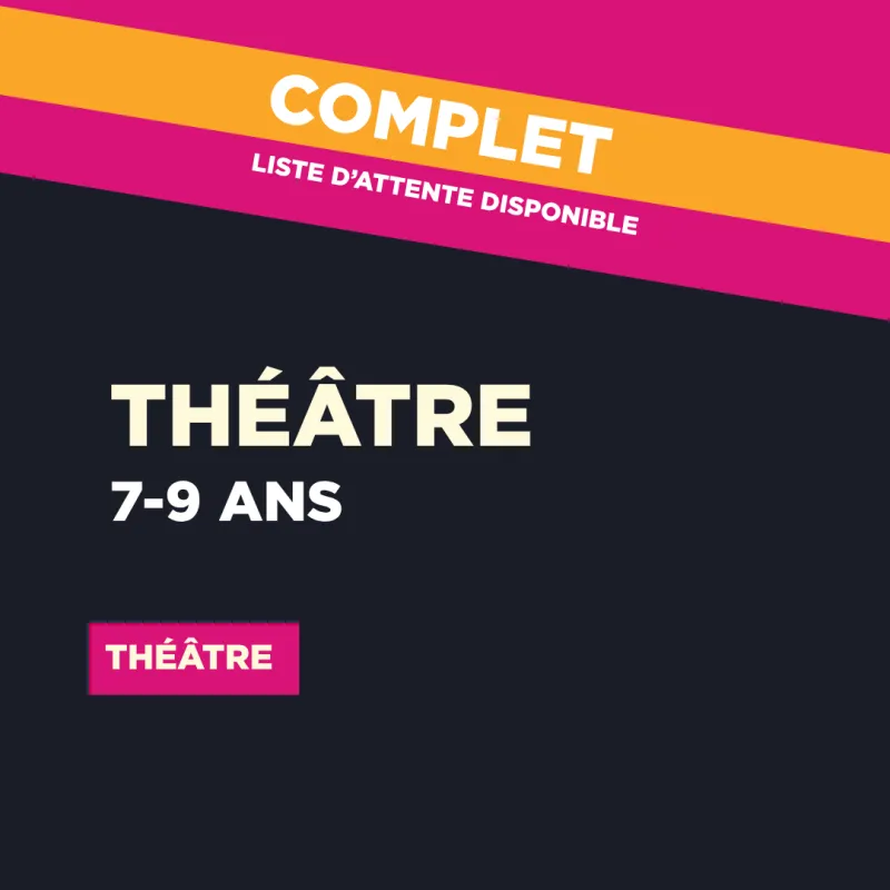 ANNUEL 26-27 // Théâtre | Enfant 7-9 ans (Raphaëlle Boucher) 1350 $