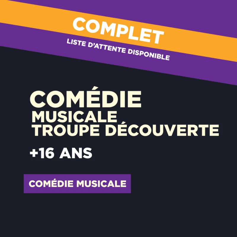 SESSION 26 // COMÉDIE MUSICALE  | Découverte (Carolyne Mailhot) 870$