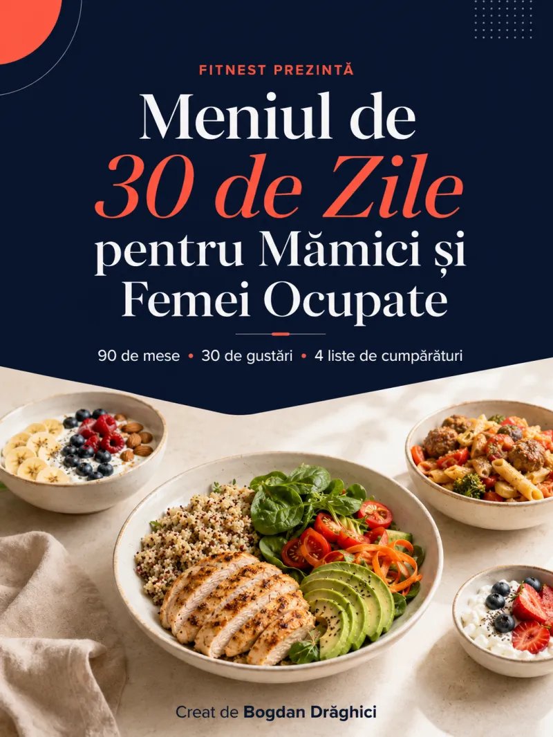 Meniul de 30 de Zile pentru Mămici și Femei Ocupate