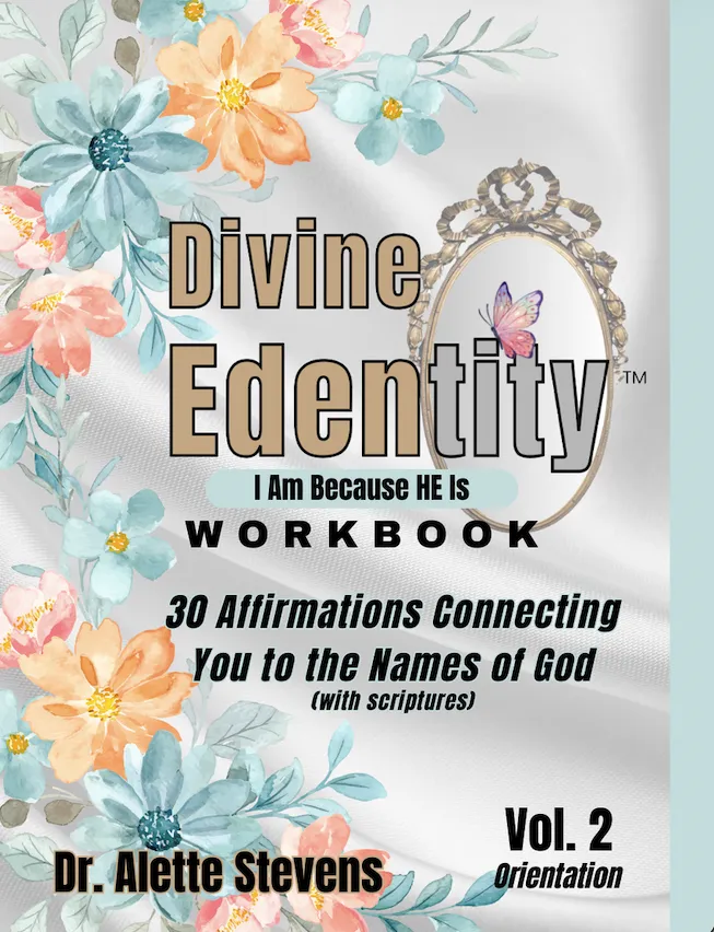 Divine Edentity: I Am Because He Is, Volume Two – Orientation