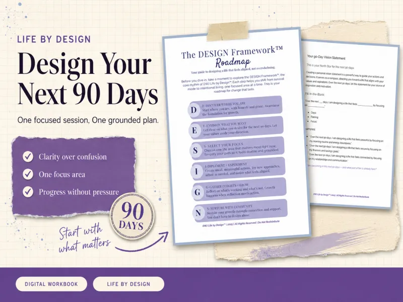 Design Your Next 90 Days Workbook | DWJ Life by Design Framework for Intentional Living