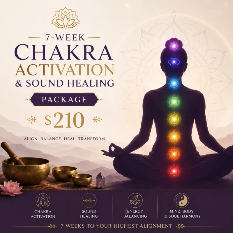 7-Week Chakra Activation & Sound Healing Package ($210)