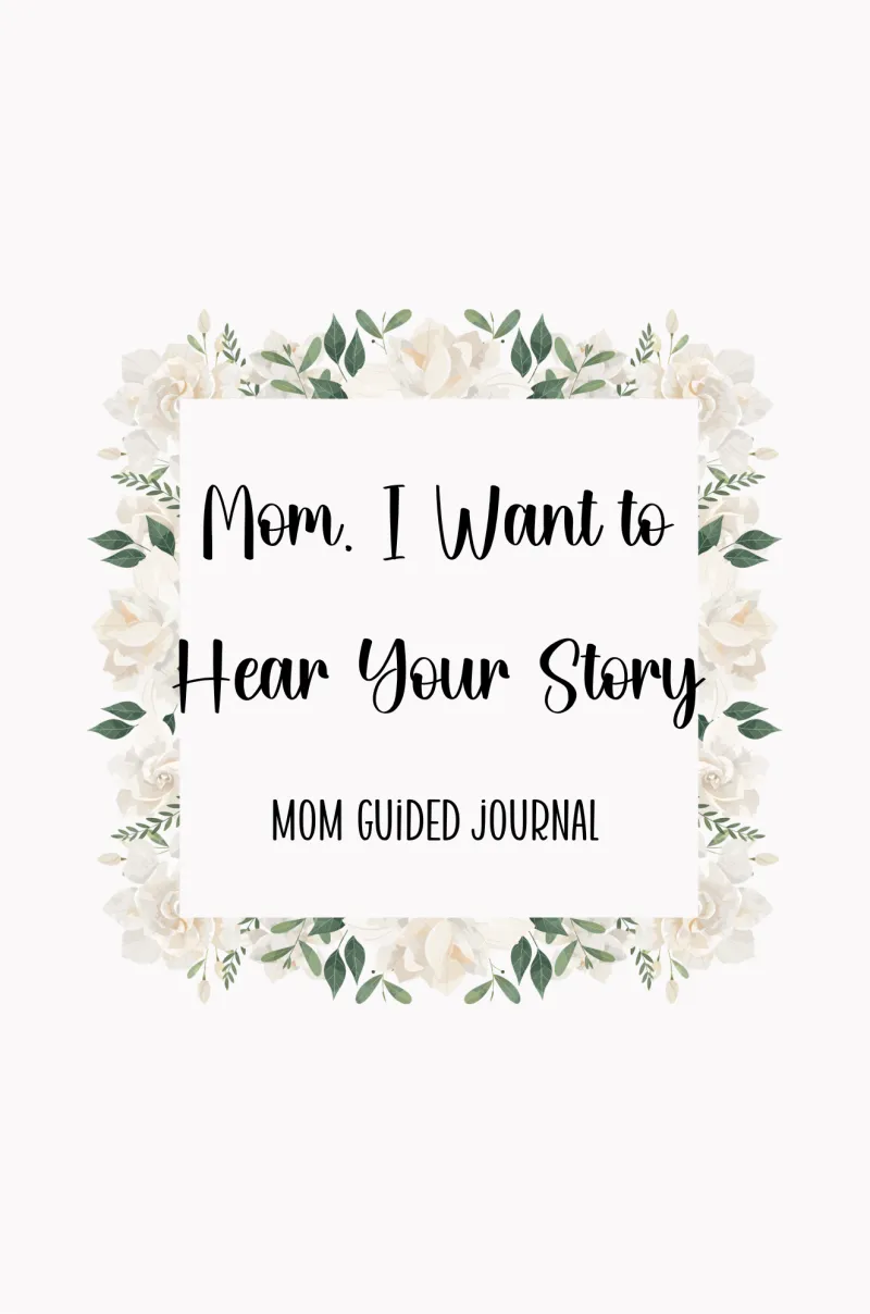 Mom, I Want to Hear Your Story