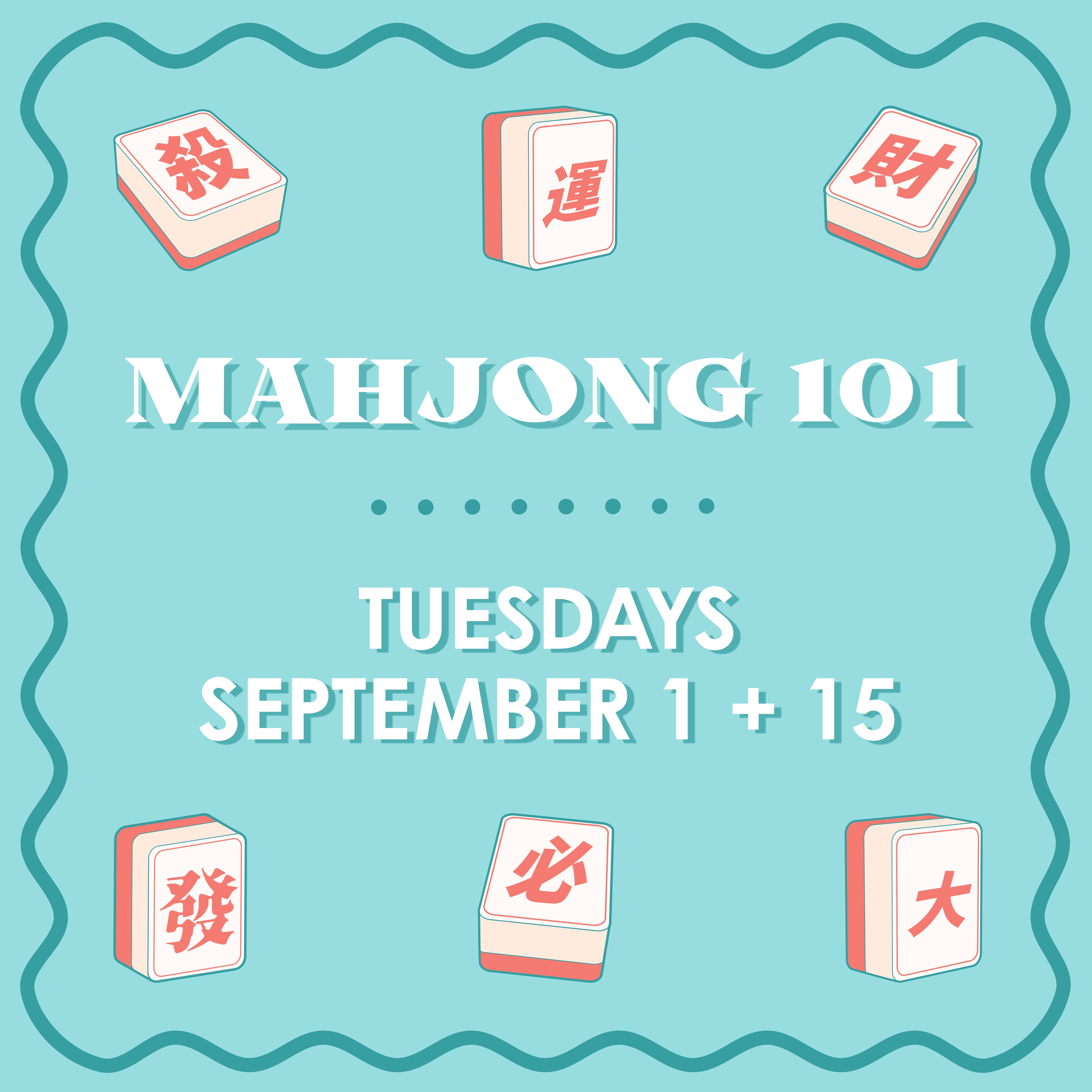 Mahjong 101 Class - TUESDAYS - SEPTEMBER 1 + 15