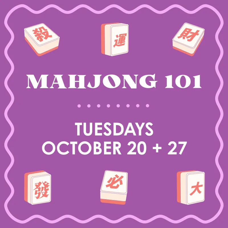 Mahjong 101 Class - TUESDAYS - OCTOBER 20 + 27