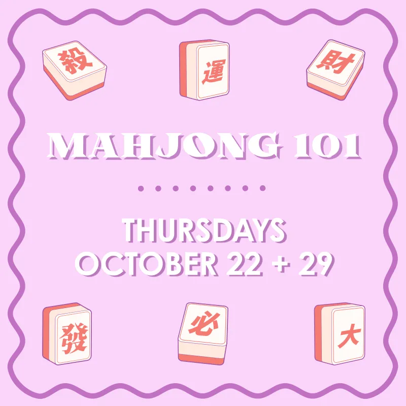 Mahjong 101 Class - THURSDAYS - OCTOBER 22 + 29