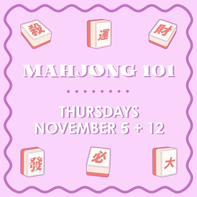 Mahjong 101 Class - THURSDAYS - NOVEMBER 5 + 12