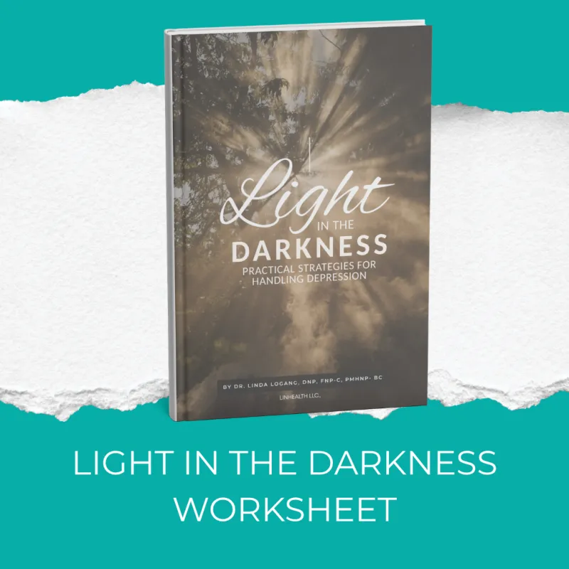LIGHT IN THE DARKNESS: PRACTICAL STRATEGIES FOR HANDLING DEPRESSION WITH WORKSHEET