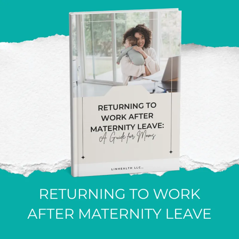 RETURNING TO WORK AFTER MATERNITY LEAVE: A GUIDE FOR MOMS