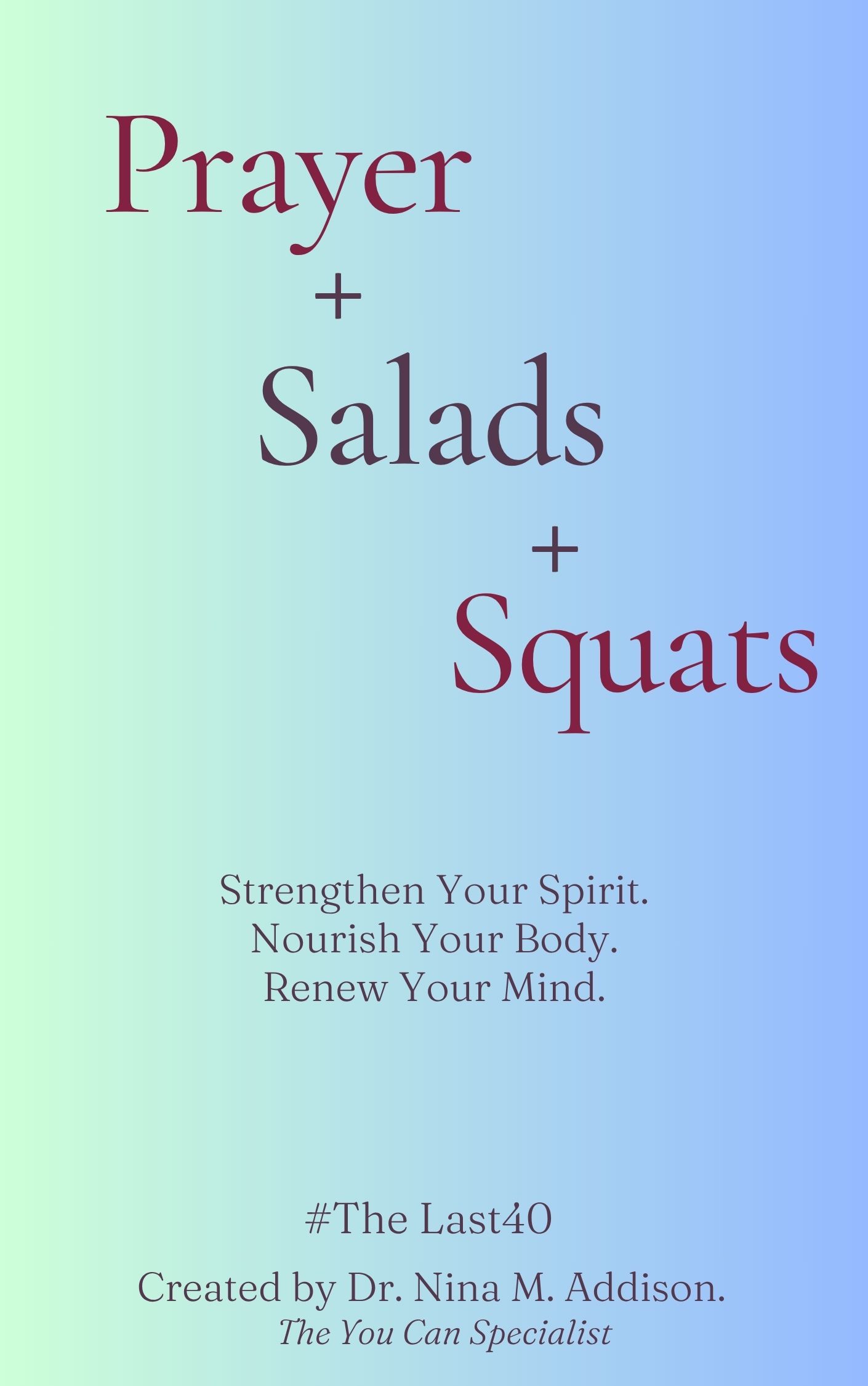 Prayer + Salads + Squats: 40-Day Faith & Fitness Workbook