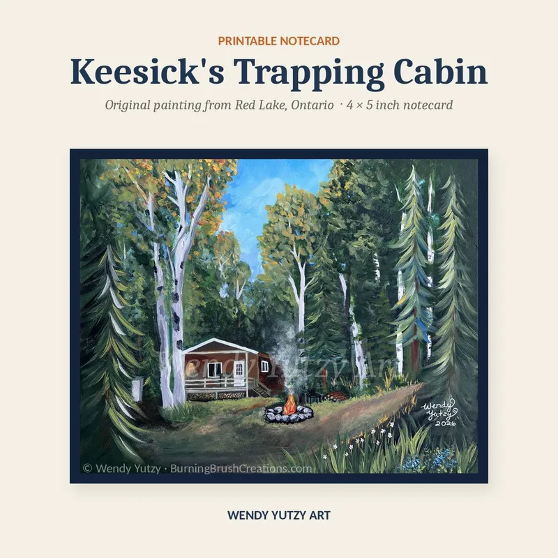 Keesick's Trapping Cabin – Printable Notecard | Original Cabin Painting from Red Lake, Ontario