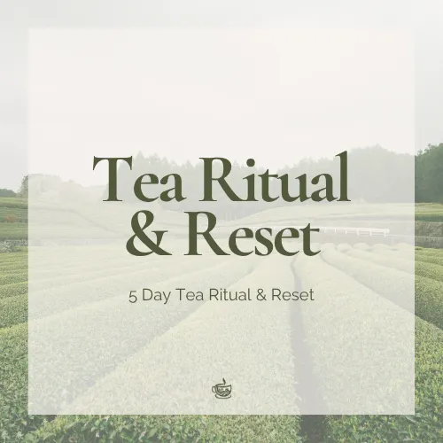 5 Day Tea Ritual Reset
