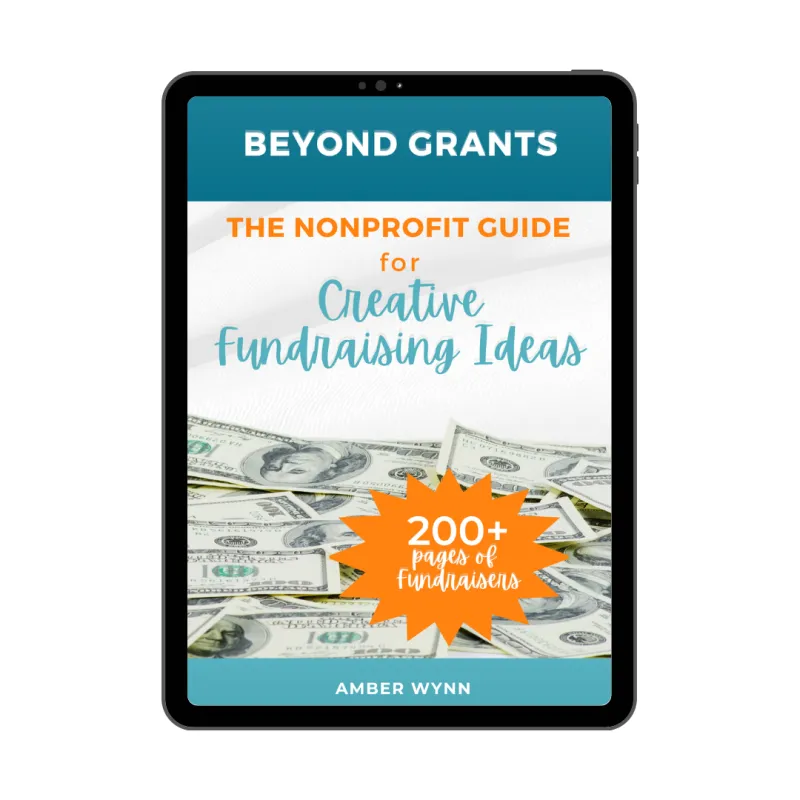 Beyond Grants: the Nonprofit Guide for Creative Fundraising Ideas