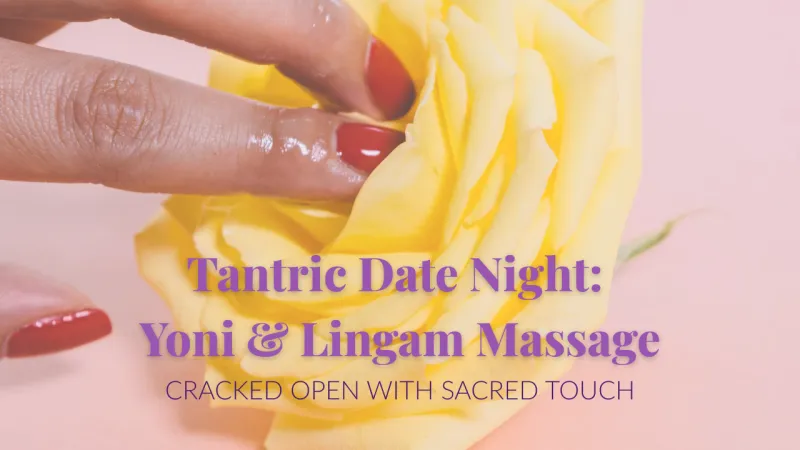 Date Night: Tantric Yoni & Lingam Massage