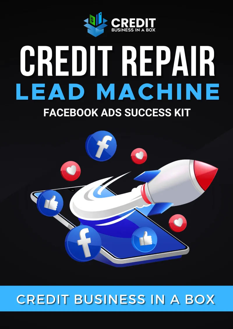 Credit Repair Lead Machine: Facebook Ads Success Kit
