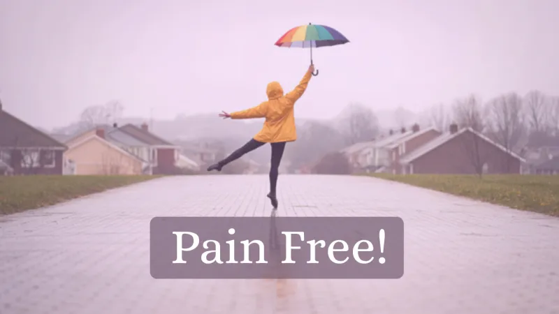 Pain Free!