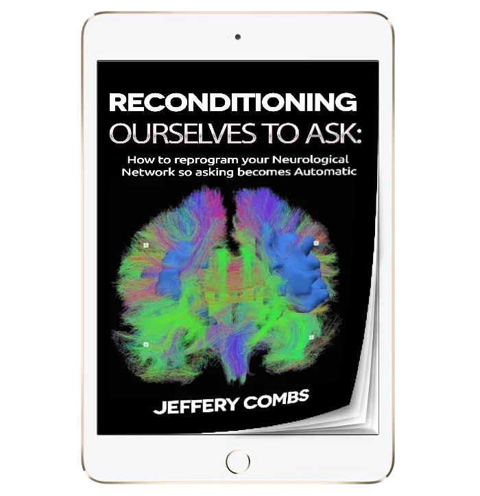 Reconditioning Ourselves To Ask