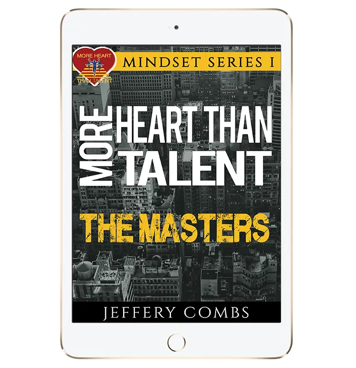 The Masters More Heart than Talent – Mindset Series V1