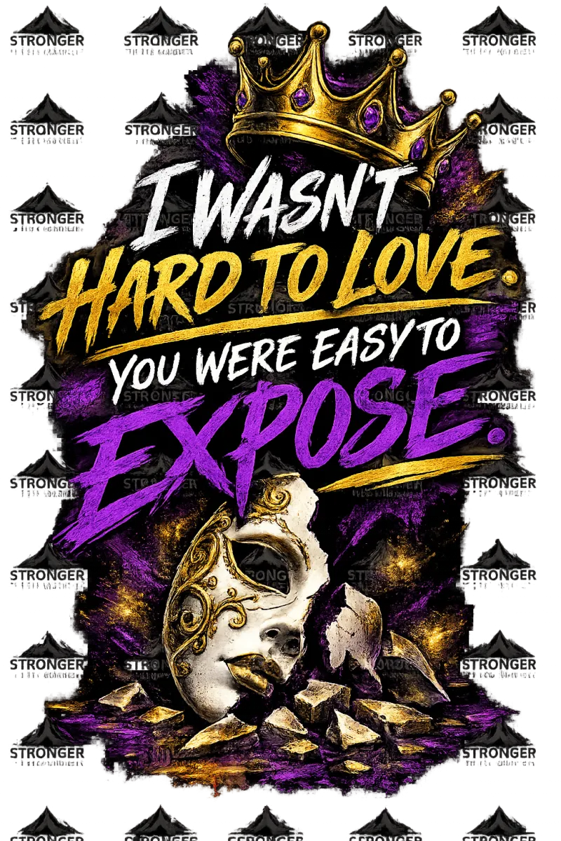 I Wasn't Hard to Love T-Shirt