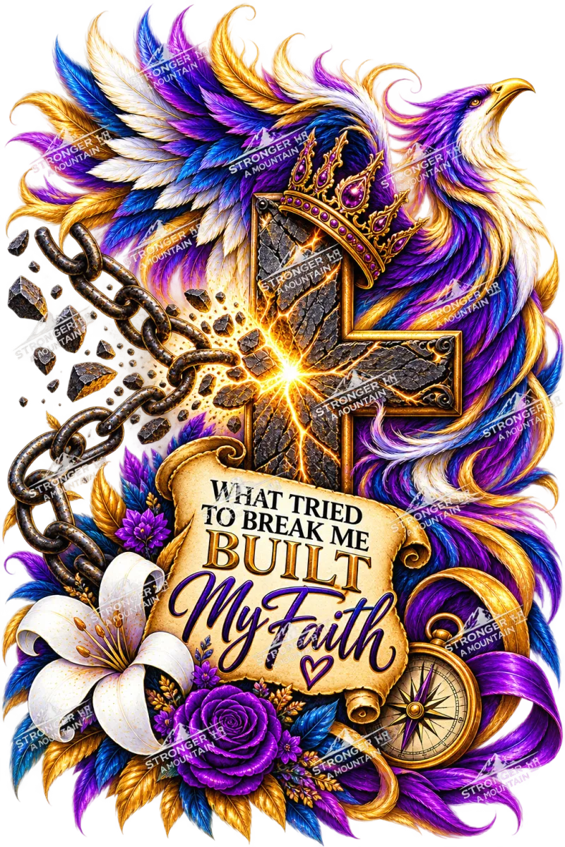 What Tried to Break Me Built My Faith - T-Shirt