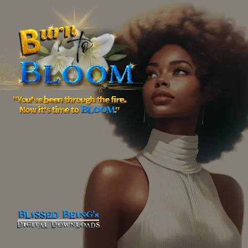 Burn to Bloom