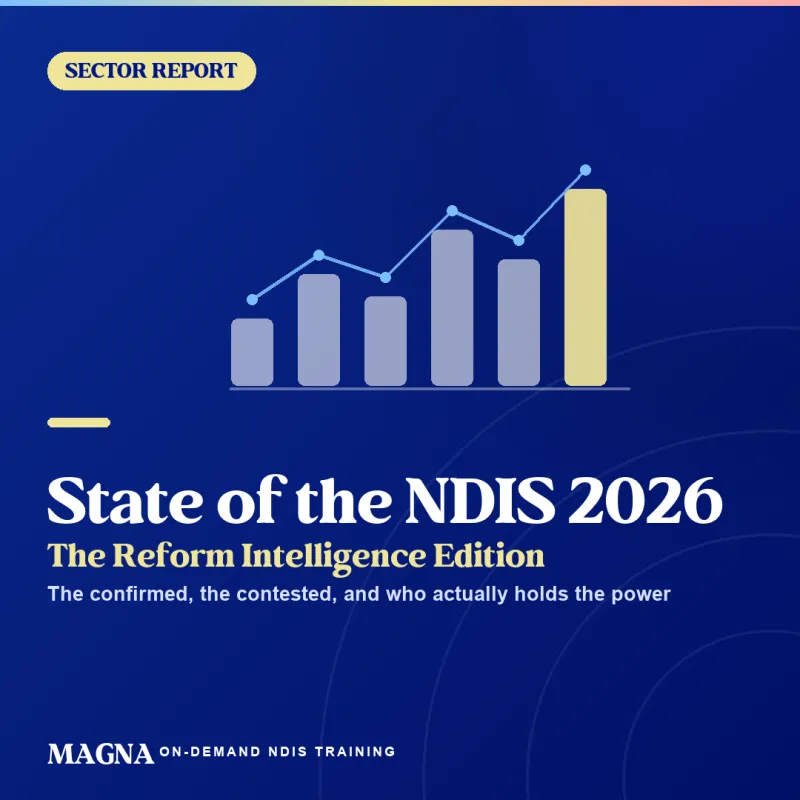 State of the NDIS 2026: The Reform Intelligence Edition