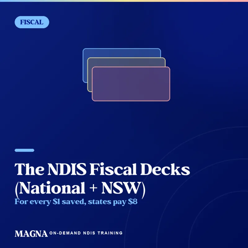 The NDIS Fiscal Decks (National + NSW)