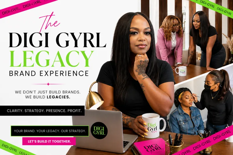 The Digi Gyrl Legacy Brand Experience