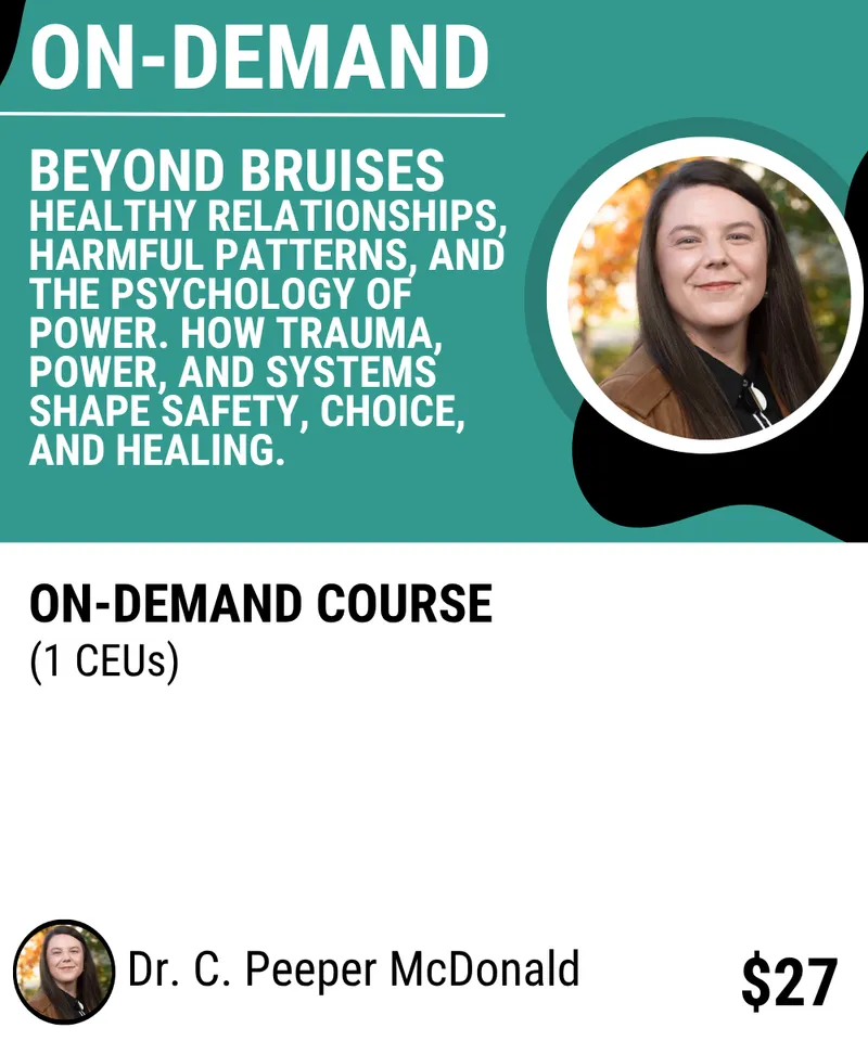 Beyond Bruises: Healthy Relationships, Harmful Patterns, and the Psychology of Power.  