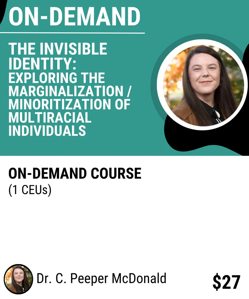 The Invisible Identity: Exploring the Marginalization / Minoritization of Multiracial Individuals