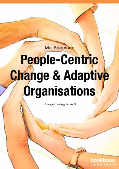 People-Centric Change & Adaptive Organisations - Change Strategy Book 3