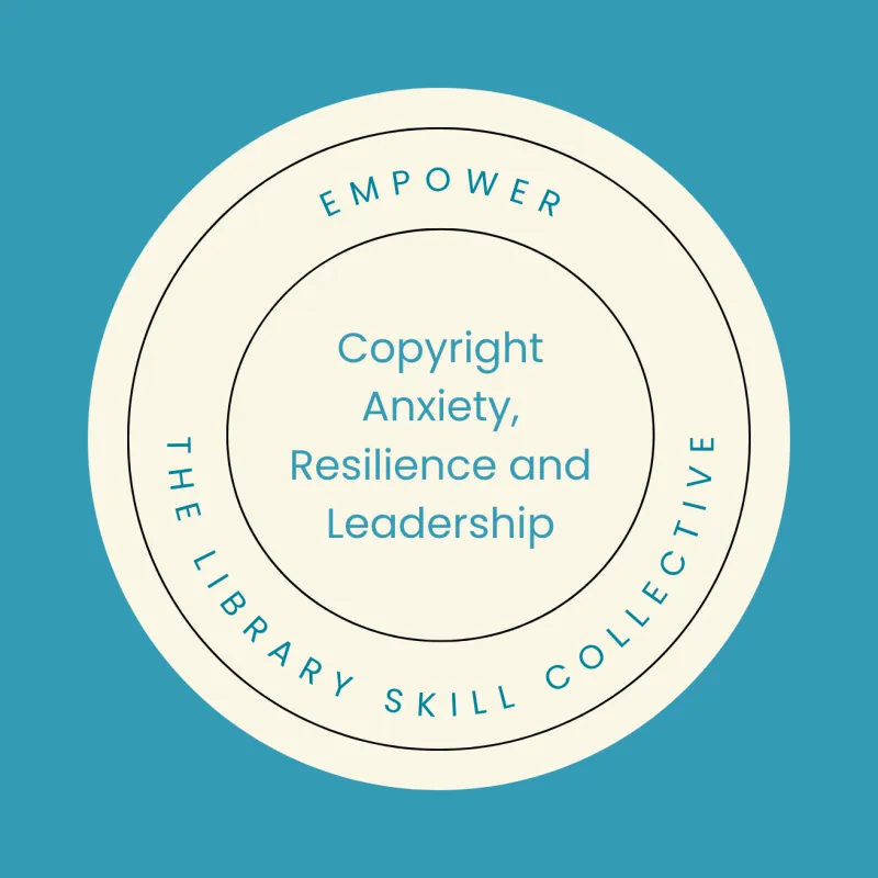 Copyright Anxiety, Resilience and Leadership (CARaL)