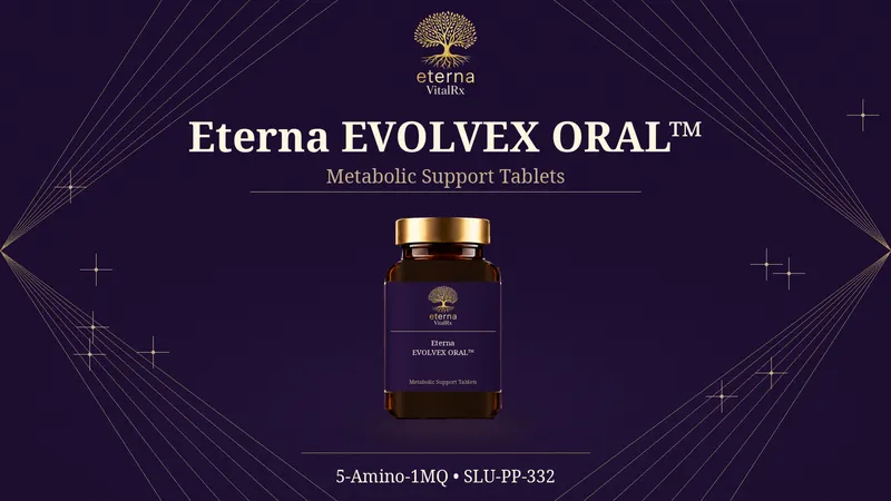 EVOLVEX ORAL™ – Superior Fat Metabolism & Muscle Sculpting Formula