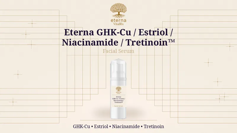 GHK-Cu / Estriol / Niacinamide / Tretinoin Serum 30 g Pump