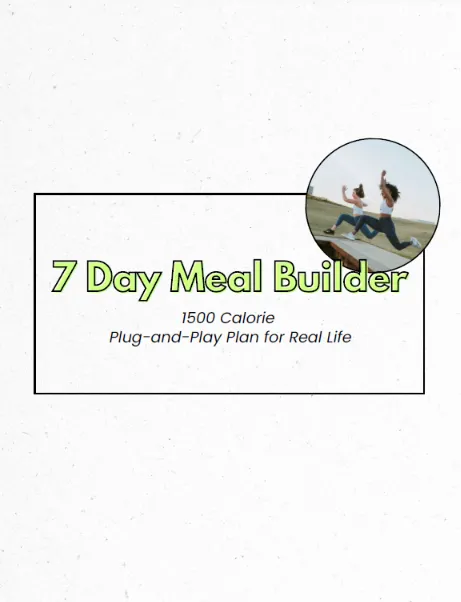 1500 Calorie 7 Day Meal Builder