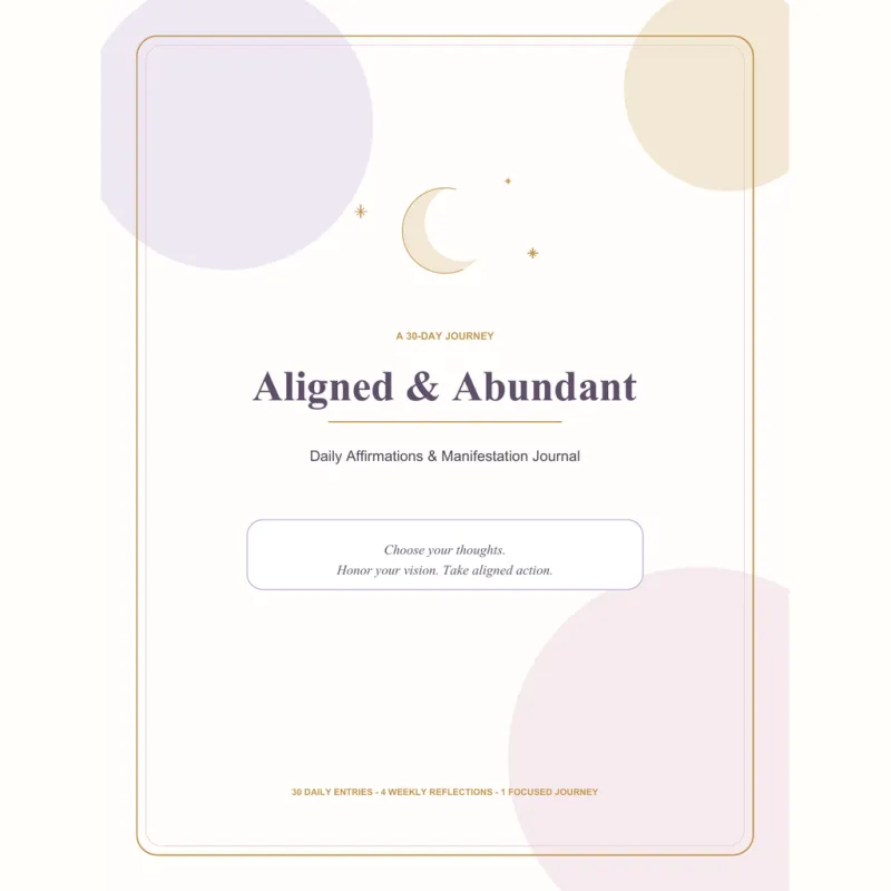Aligned & Abundant: A 30-Day Daily Affirmations & Manifestation Journal