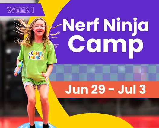 Week 1 | Nerf Ninja Camp | June 29 - July 3
