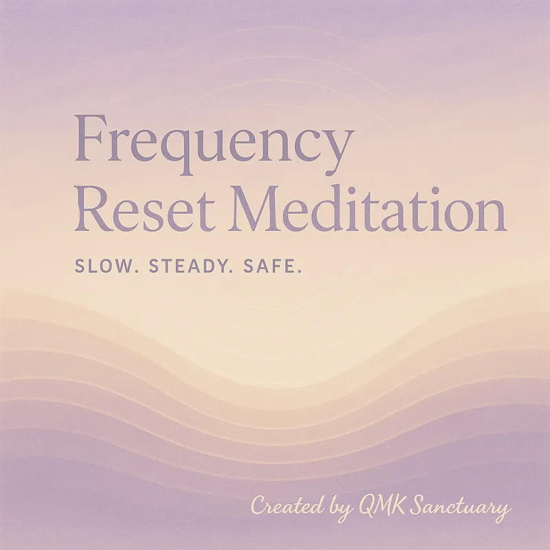 Frequency Reset Meditation