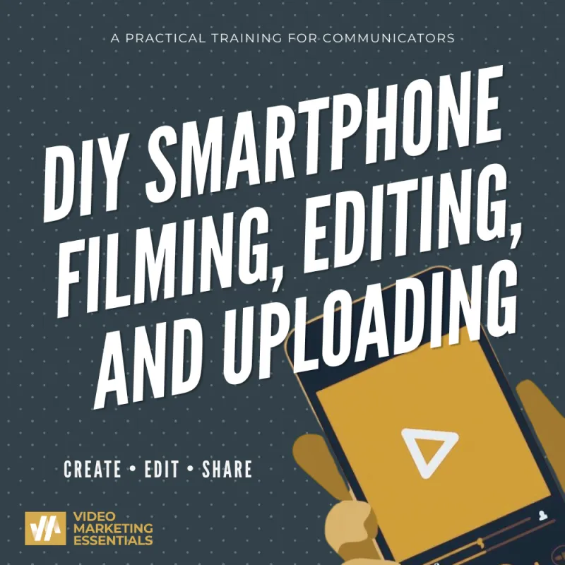 DIY Smartphone Filming, Editing, and Uploading