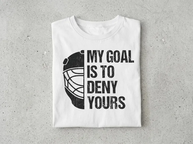 My Goal Is to Deny Yours Funny Hockey Goalie T-Shirt